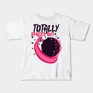 Totally spaced out Kids T-Shirt